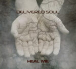 Delivered Soul – Heal Me
