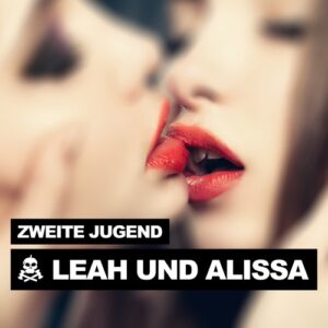 Zweite Jugend - Leah und Alissa