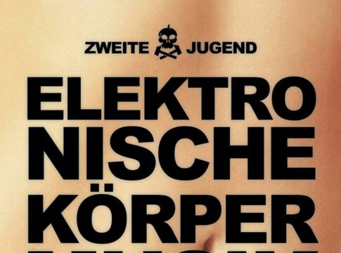 Zweite-Jugend - Elektronische-Körpermusik