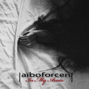 Aiboforcen - In My Arms EP