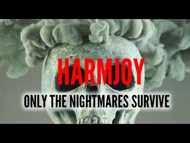 Harmjoy – Only the Nightmares Survive