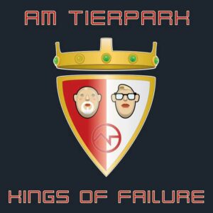 Am Tierpark - Kings Of Failure