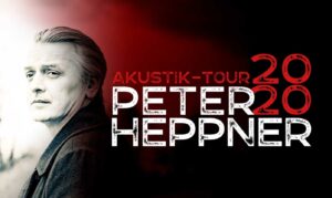 Peter Heppner - Akustik Tournee 2020