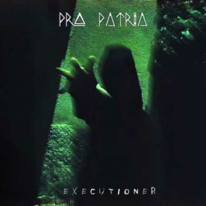 Pro Patria - Executioner