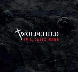 Wolfchild - Evil Calls Home