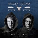 Frozen Plasma – Gezeiten