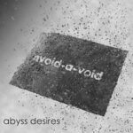 Avoid-a-void – Abyss Desires