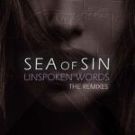 Sea Of Sin – Unspoken Words (The Remixes)
