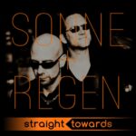 Straight Towards – Sonne und Regen