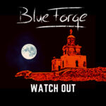 BlueForge – Watch Out (Freak’n Out Remix)