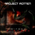 Project Rotten – Cinema Bizarre