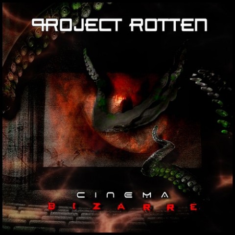 Project Rotten – Cinema Bizarre