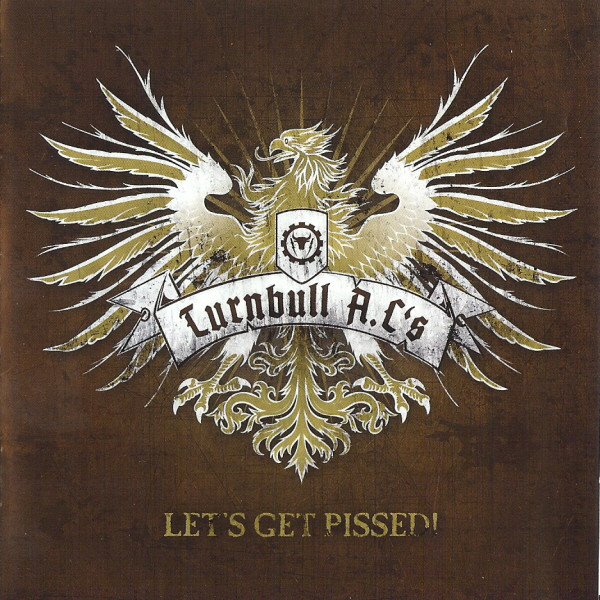 Turnbull A.C’s – Let’s Get Pissed