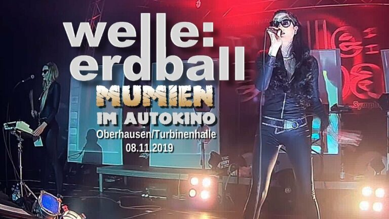 Welle: Erdball – Mumien im Autokino (live)