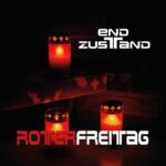 Endzustand – Roter Freitag