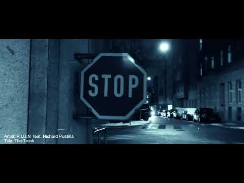 R.U.I.N. feat. Richard Pustina – The Trunk