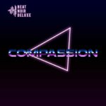 Beat Noir Deluxe – Compassion
