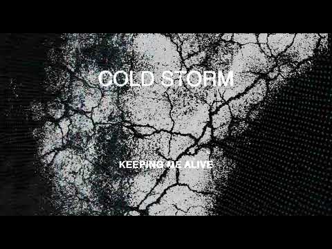 Cold Storm – Keeping Me Alive