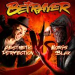 Aesthetic Perfection & Moris Blak – Betrayer