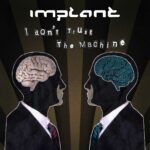 Implant`s „I Don’t Trust The Machines EP“