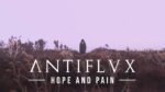 Antiflvx – Hope And Pain