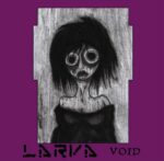 Larva – Void