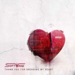SoftWave – Thank You for Breaking My Heart