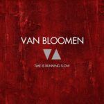 Van Bloomen – Time Is Running Slow