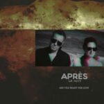 Après la nuit – Are You Ready For Love