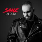 SANZ Debütalbum „Let Us Die“