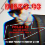 Disco 80 – Folge 30 // Marcus Meyn (Camouflage) Teil 2