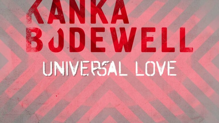 Kanka + Bodewell – Universal love