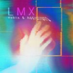 LMX – Habits & Addictions