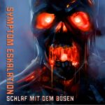 Symptom Eskalation – Schlaf mit dem Bösen