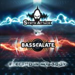SynthAttack vs. Basscalate – Electro In My Body