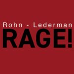 Rohn – Lederman – Rage!