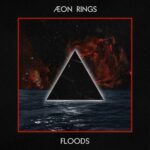 Æon Rings – Floods