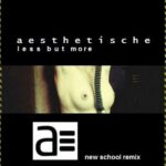 Aesthetische – Less But More (New School Remix)