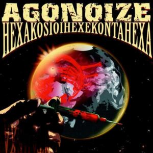 Agonoize - Hexakosioihexekontahexa