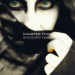 Geometric Vision - Apocalypse Queen