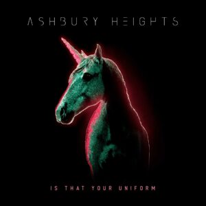Ashbury Heights – Is That Your Uniform