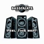 Basscalate – Feel This Beat