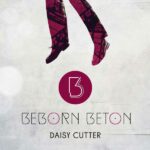 Beborn Beton – Daisy Cutter