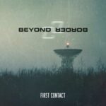 Beyond Border – First Contact