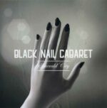 Black Nail Cabaret – Emerald City