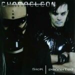 Chamaeleon – Sick | Perverted