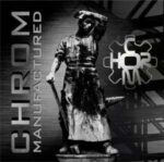 Chrom – Manufactured