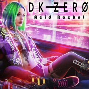 DK-Zero - Acid Rocket