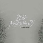 Dead Astronauts – Forgetting Me