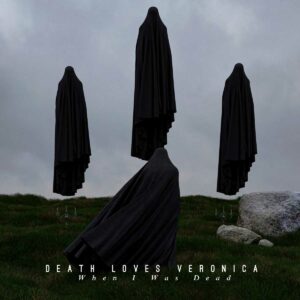 Death Loves Veronica -  When I Was Dead (feat. Tim Skold)